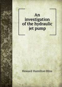 An investigation of the hydraulic jet pump