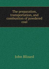 The preparation, transportation, and combustion of powdered coal