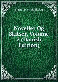 Noveller Og Skitser, Volume 2 (Danish Edition)