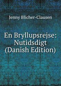 En Bryllupsrejse: Nutidsdigt (Danish Edition)