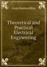 Theoretical and Practical Electrical Engineering