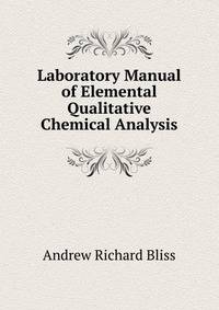 Laboratory Manual of Elemental Qualitative Chemical Analysis