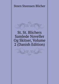 St. St. Blichers Samlede Noveller Og Skitser, Volume 2 (Danish Edition)