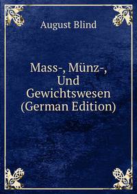 Mass-, Munz-, Und Gewichtswesen (German Edition)