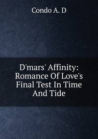 D'mars' Affinity: Romance Of Love's Final Test In Time And Tide