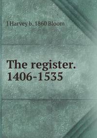 The register. 1406-1535