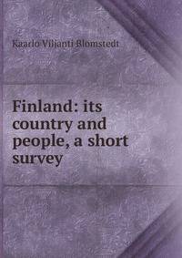 Finland: its country and people, a short survey