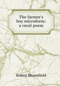 The farmer's boy microform: a rural poem