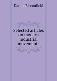 Selected articles on modern industrial movements