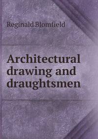 Architectural drawing and draughtsmen