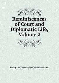 Reminiscences of Court and Diplomatic Life, Volume 2