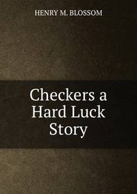 Checkers a Hard Luck Story