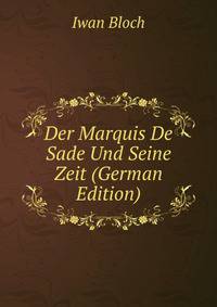 Der Marquis De Sade Und Seine Zeit (German Edition)