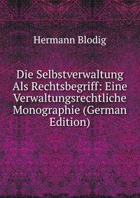 Die Selbstverwaltung Als Rechtsbegriff: Eine Verwaltungsrechtliche Monographie (German Edition)