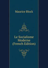 Le Socialisme Moderne (French Edition)