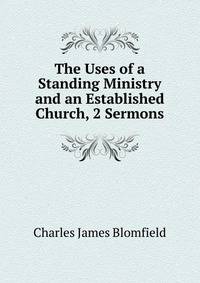 The Uses of a Standing Ministry and an Established Church, 2 Sermons