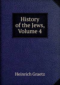History of the Jews, Volume 4