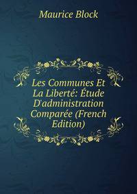 Les Communes Et La Libert?: ?tude D'administration Compar?e (French Edition)