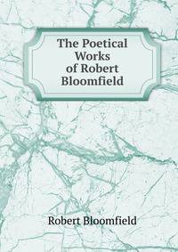 The Poetical Works of Robert Bloomfield