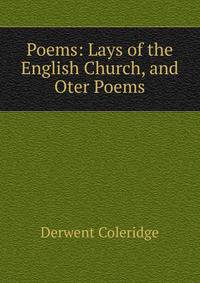 Poems: Lays of the English Church, and Oter Poems