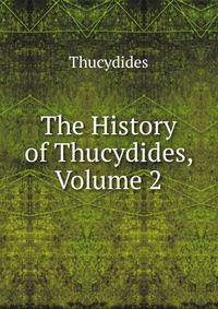 The History of Thucydides, Volume 2