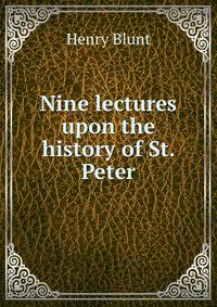 Nine lectures upon the history of St. Peter