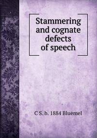 Stammering and cognate defects of speech