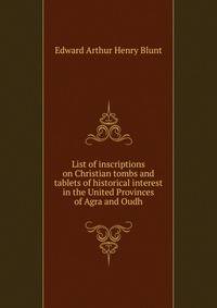 List of inscriptions on Christian tombs and tablets of historical interest in the United Provinces of Agra and Oudh