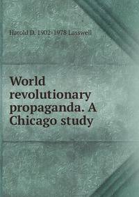 World revolutionary propaganda. A Chicago study