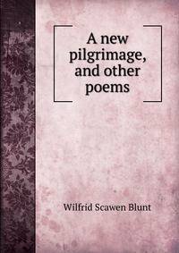 A new pilgrimage, and other poems