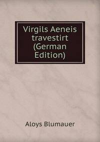 Virgils Aeneis travestirt (German Edition)