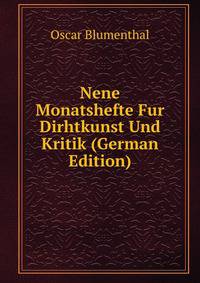 Nene Monatshefte Fur Dirhtkunst Und Kritik (German Edition)