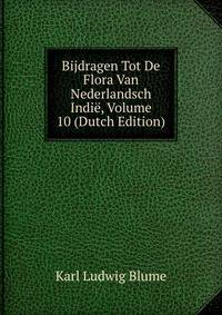 Bijdragen Tot De Flora Van Nederlandsch Indie, Volume 10 (Dutch Edition)