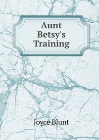 Aunt Betsy's Training