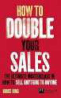 How to Double Your Sales