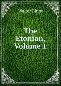 The Etonian, Volume 1