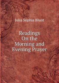 Readings On the Morning and Evening Prayer