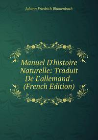 Manuel D'histoire Naturelle: Traduit De L'allemand . (French Edition)