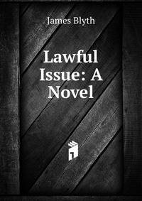 Lawful Issue: A Novel