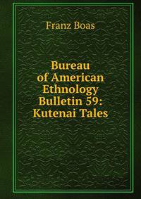 Bureau of American Ethnology Bulletin 59: Kutenai Tales