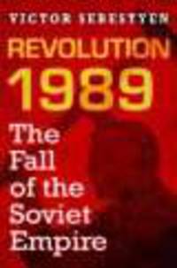 Revolution 1989: The Fall of the Soviet Empire
