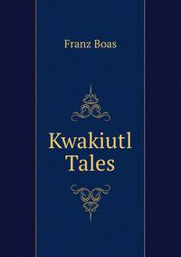 Kwakiutl Tales
