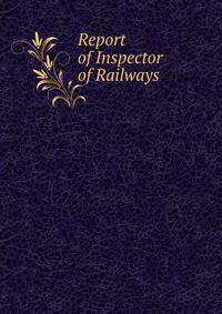 Report of Inspector of Railways