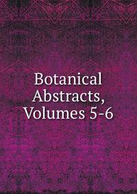 Botanical Abstracts, Volumes 5-6