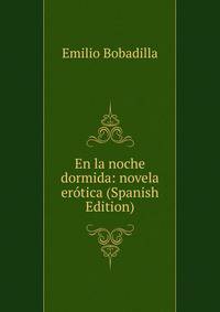 En la noche dormida: novela erotica (Spanish Edition)