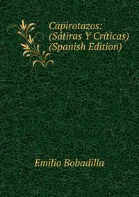 Capirotazos: (Satiras Y Criticas) (Spanish Edition)