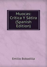 Muocas: Critica Y Satira (Spanish Edition)