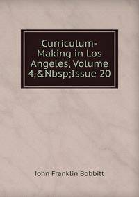 Curriculum-Making in Los Angeles, Volume 4,&amp;Nbsp;Issue 20