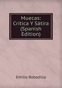 Muecas: Critica Y Satira (Spanish Edition)