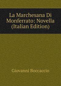 La Marchesana Di Monferrato: Novella (Italian Edition)